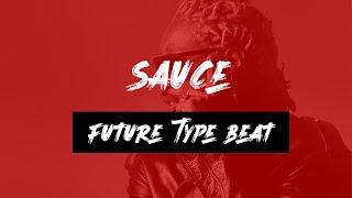 Future Type Beat - Sauce  (Prod by.Crismaejorbeats)