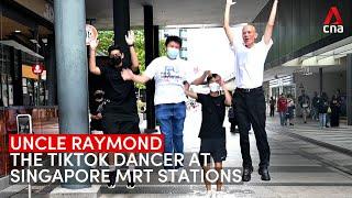 Uncle Raymond, the TikTok dancer at Singapore's MRT stations and elsewhere