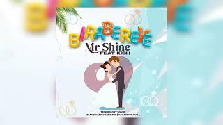 Mr Shine - Birabereye Feat Kish [Official Audio]