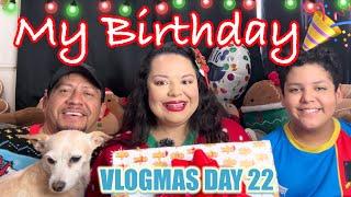 VLOGMAS DAY 22! IT’S MY BIRTHDAY  