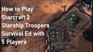 How to Play 5-Player Starcraft 2 Starship Troopers Survival Arcade Game