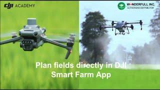 DJI Agriculture | Wonderfull | DJI Agras T40| Plan fields directly in DJI Smart Farm App