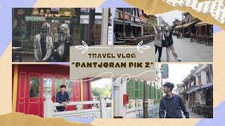 Fun Trip to Pantjoran PIK 2, Jakarta (Hermawan, Intan and Megita)