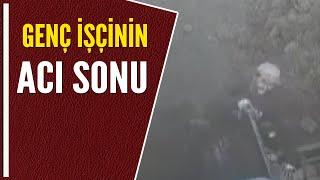 GENÇ İŞÇİNİN ACI SONU