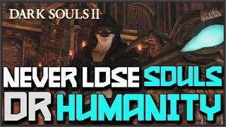 Dark Souls 2: How to NEVER Lose Souls or Humanity When You Die