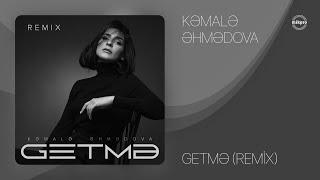 Kəmalə Əhmədova — Getmə (Remix)