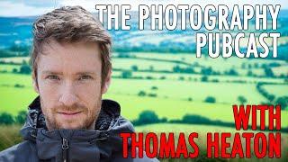 The Photography Pubcast - Thomas Heaton | The 617 Club, Printing Your Work & Fave Films  | S05 E07