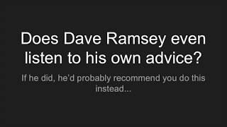 Does Dave Ramsey even listen to his own advice?