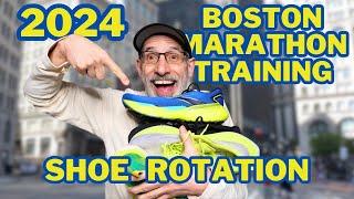 2024 BOSTON MARATHON TRAINING / SHOE ROTATION