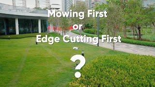 Mowing First Or Edge Cutting First?