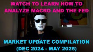 Watch to learn macro (market update compilation: Dec 24 to May 25)