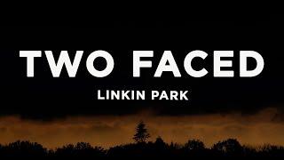 Linkin Park - Two Faced (Lyrics)