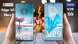 Motorola Edge 40 Neo Vs Vivo V29 - Full Comparison 2023  Techvs