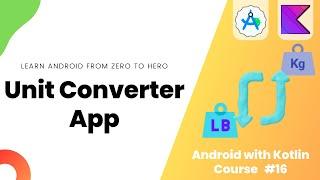 Building Unit Converter App - Learn Android from Zero #16
