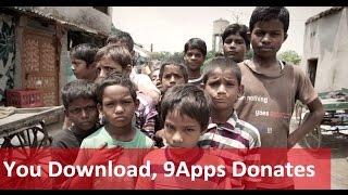 You Download, 9Apps Donates, Together we help kids get educated