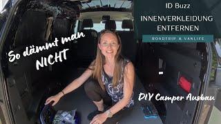 So dämmt man NICHT. ID Buzz Innenverkleidung entfernt. DIY Camperausbau mit ungeahnten Hintergründen