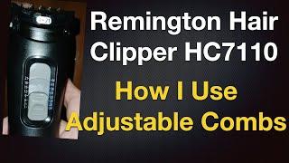 Remington Hair Clipper HC7110   How I Use Adjustable Combs