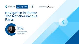 Matej Rešetár - Navigation in Flutter - The Not-So-Obvious Parts