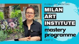 Milan Art Institute Mastery Program (Pt 1 Section 1) Old Masters Floral Oil Painting. Video 5.