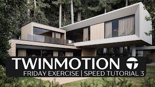 Twinmotion Friday Exercise | Speed Tutorial 3