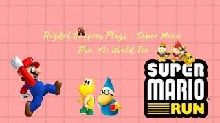 Raydel Compres Plays - Super Mario Run #2: World Two