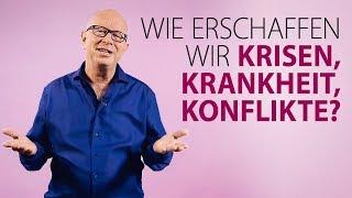 Robert Betz - Wie erschaffen wir Krisen, Krankheit, Konflikte?