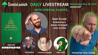 ComixLaunch Daily Livestream! w/ Kickstarter's Sam Kusek, plus Multari, Douglas & Liska