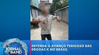 Entenda o avanço perigoso das drogas K no Brasil | Jornal da Band