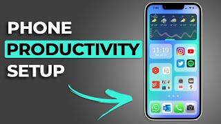 The ULTIMATE Phone Setup for Productivity