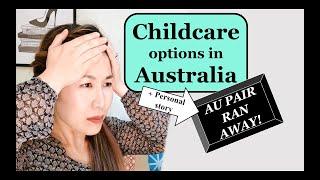 CHILDCARE OPTIONS IN AUSTRALIA | Personal experience with au pairs