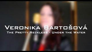 Veronika Bartošová-The Pretty reckless -Under water (cover)