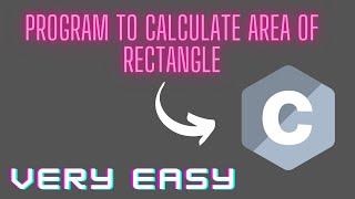 How to make a C program that can calculate the area of a rectangle | Tech protocol | Easy tutorial