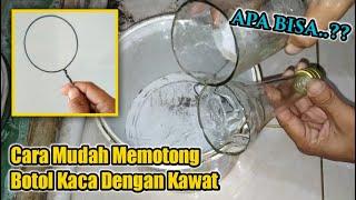 Cara Mudah Potong Botol Kaca Menggunakan Kawat