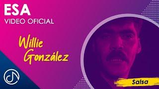 ESA  - Willie González [Video Oficial]
