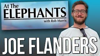 Joe Flanders II (Film '10) | At The Elephants w/Rob Morris