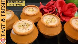 Matka Kulfi by fast and fresh | Homemade Malai Kulfi | Summer Special Recipe by fnf