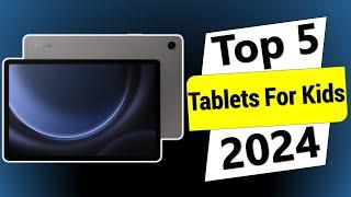 Top 5 Best Tablets for Kids in 2024 | Best Tablets for Kids