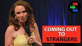 Catherine Bohart - Coming Out to Strangers