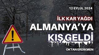 Almanya'ya kış geldi: İlk kar yağdı - 12 Eylül 2024 Oktan Erdikmen