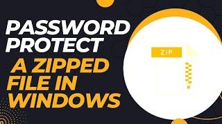 How To Password Protect A Zipped File In Windows 10