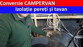 Conversie campervan : Izolatia peretilor si a tavanului