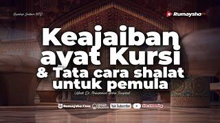 Keajaiban Ayat Kursi dan Tata Cara Shalat untuk Pemula - Ustadz Dr. M Abduh Tuasikal, M.Sc.