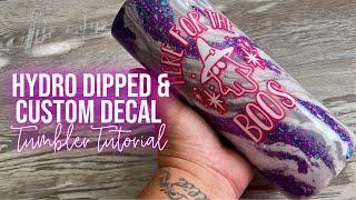 Hydro Dipped Glitter Tumbler with a Custom Made Decal | super easy, You Got This!