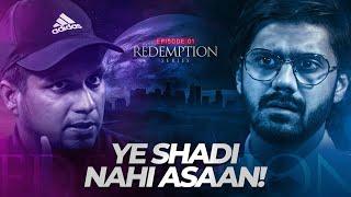 Ye Shadi Nahin Asaan || Redemption Series || Ep 01