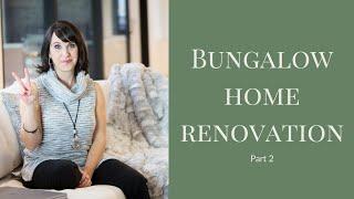 Bungalow Home Renovation Series Part 2