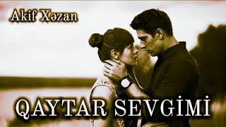 QAYTAR SEVGİMİ / AKİF XӘZAN QARAYEV