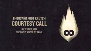 Thousand Foot Krutch: Courtesy Call (Official Audio)