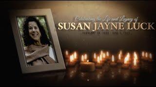 Celebrating the Life and Legacy of Susan Jayne Luck (1948-2022)