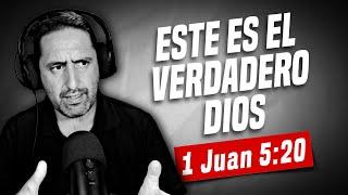 Este es el Verdadero Dios (1 Juan 5:20)