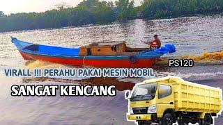 VIRAL !! PERAHU INI PAKAI MESIN MOBIL | MITSUBISHI 4D31 PS100